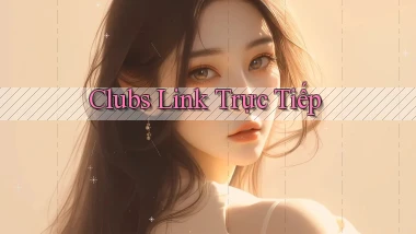 Clubs Link trực tiếp