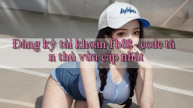 Đăng ký tài khoản fb88   code tân thủ vừa cập nhật