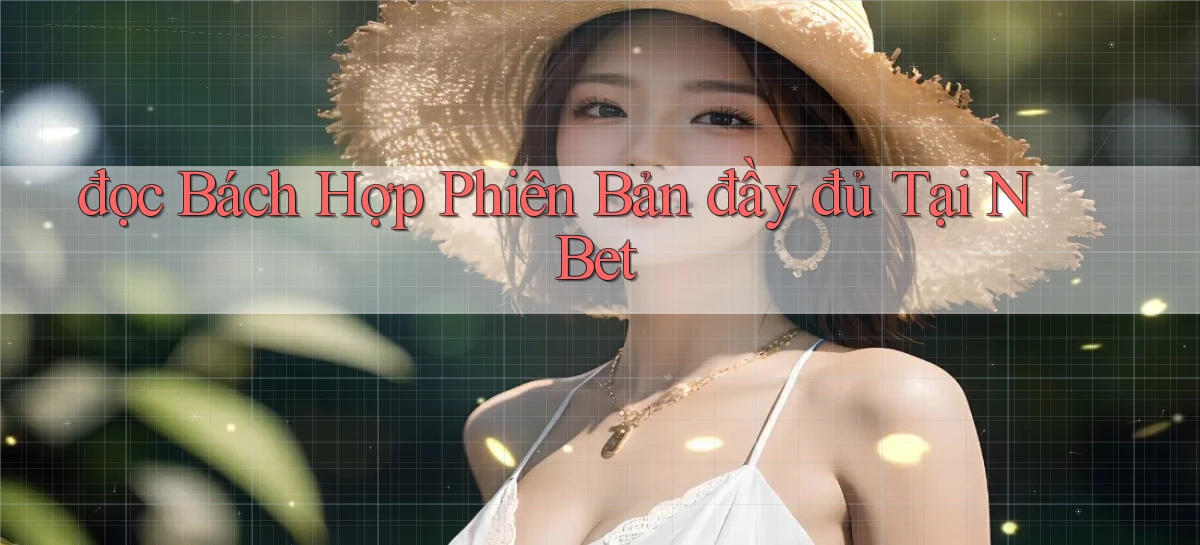 đọc bách hợp phiên bản đầy đủ tại n bet