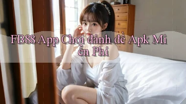 fb88  app chơi đánh đề apk miễn phí