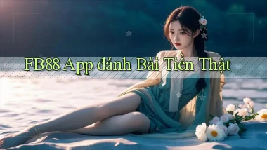 fb88  app đánh bài tiền thật