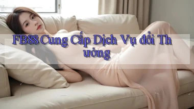 fb88  cung cấp dịch vụ đổi thưởng