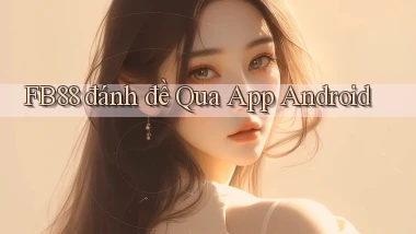 fb88  đánh đề qua app android