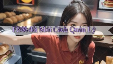 fb88  đổi mới cách quản lý