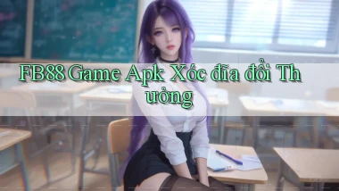 fb88  game apk xóc đĩa đổi thưởng