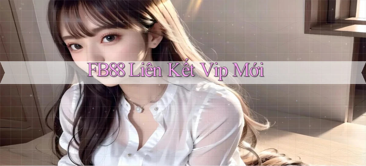 fb88  liên kết vip mới