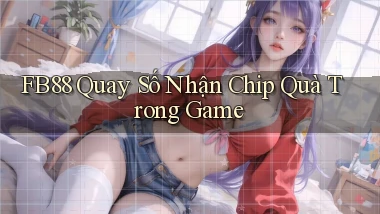 fb88  quay số nhận chip quà trong game