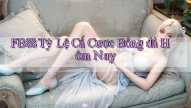 fb88  tỷ lệ cá cươc bóng đá hôm nay