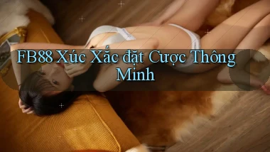 fb88  xúc xắc đặt cược thông minh