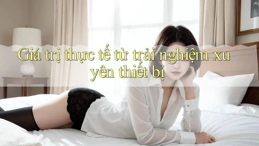 Giá trị thực tế từ trải nghiệm xuyên thiết bị