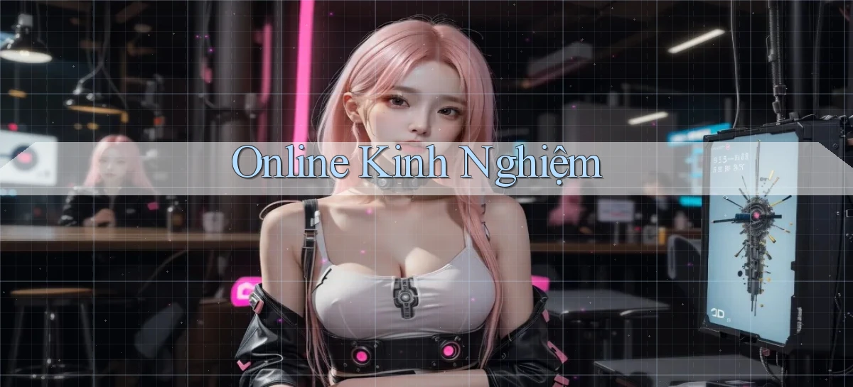 Online Kinh nghiệm