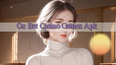ox bet casino games apk