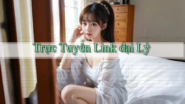 Trực tuyến Link đại lý